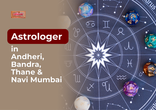 Astrologer In Andheri, Bandra, Thane & Navi Mumbai