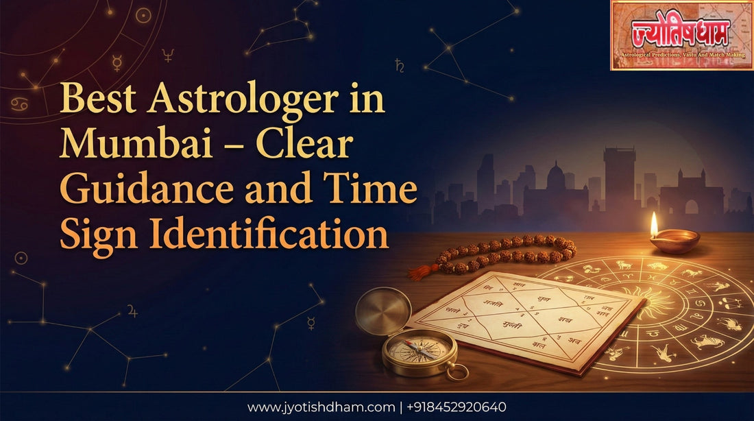 Best Astrologer in Mumbai – Clear Guidance and Time Sign Identification